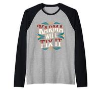 Karma Will Fix It Energy Wisdom Universal - Raglan Baseball Tee