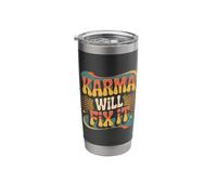 Karma Will Fix It Energy Wisdom Universal |- Stainless Steel Insulated Tumbler
