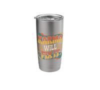 Karma Will Fix It Energy Wisdom Universal |- Stainless Steel Insulated Tumbler
