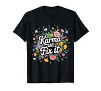 Karma Will Fix It Energy Wisdom Universal - T-Shirt