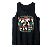 Karma Will Fix It Energy Wisdom Universal - Tank Top