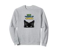 Karma: You Started It Sweatshirt