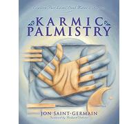 Karmic Palmistry: Explore Past Lives, Soul Mates and Karma