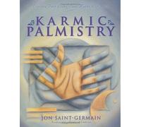 Karmic Palmistry: Explore Past Lives, Soul Mates, & Karma by Jon Saint-Germain (June 08,2003)