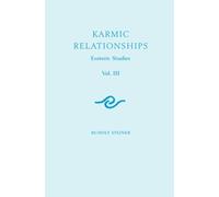 Karmic Relationships 3: Esoteric Studies (Cw 237) Volume 3