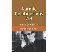 Karmic Relationships 7-9: Laws of Karma (Advanced Anthroposophy)