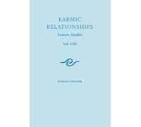 Karmic Relationships 8: Esoteric Studies (Cw 240): Volume 8 (Karmic Relationships: Esoteric Studies)