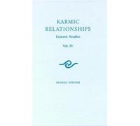 Karmic Relationships : Esoteric Studies 4