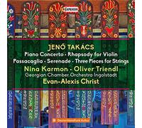 Karmon/Triendl/Georgian Coi - Jen? Takács: Piano Concerto, Rhapsody for Violin, Passacaglia, Serenade, Three Pieces for Strings