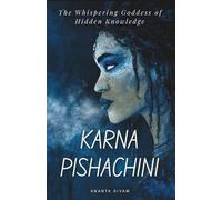 Karna Pishachini: The Whispering Goddess of Hidden Knowledge: 14 (The Tantric Sciences)