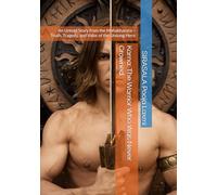 Karna: The Warrior Who Was Never Crowned: An Untold Story from the Mahabharata - Truth, Tragedy, and Valor of the Unsung Hero