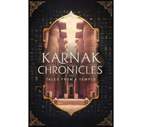 Karnak Chronicles: Tales from a Temple