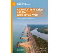 Karnataka's Interactions with the Indian Ocean World : Trade, Culture, and Religion