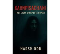 Karnpisachani: Not Every Whisper Is Human
