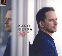 Karol Beffa - De l'autre cote du mirroir; Karol Beffa