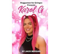 Karol G: Biography (Reggaeton for Gringos)