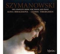Alina Ibragimova, Cedric Tiberghien - Szymanowski: Complete music for violin & piano