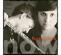Flute O'clock: Now: 20th Century Masterpieces For Two Flutes