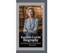 KAROLINE LEAVITT BIOGRAPHY: From Small-Town Roots to National Influence