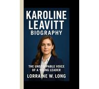 karoline Leavitt Biography: The Unstoppable Voice of a Young Leader
