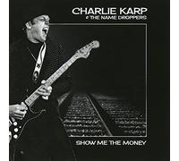 Karp, Charlie & Name Droppers - Show Me The Money