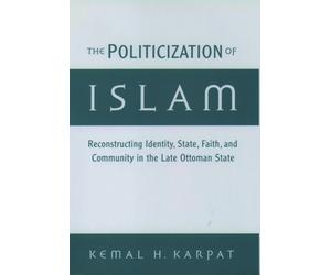 Karpat - Politicization of Islam Reconstructing Identity State Fait - X555z