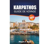 KARPATHOS GUIDE DE VOYAGE 2025: Explorez les criques de plage, les randonnées en montagne et les festivals locaux dans le Dodécanèse