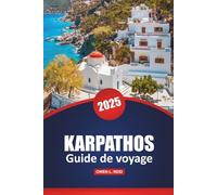Karpathos Guide De Voyage 2025: Explorez les plages, les principales destinations, la cuisine locale et les sites incontournables pour l'aventure ultime sur l'île grecque