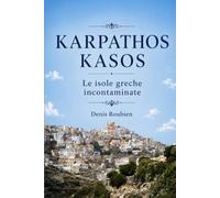 Karpathos - Kasos. Le isole greche incontaminate: 49 (Viaggio nella cultura e nel paesaggio)