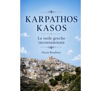Karpathos - Kasos. Le isole greche incontaminate (Viaggio nella cultura e nel paesaggio)