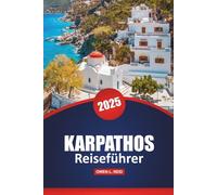 Karpathos Reiseführer 2025: Erkunden Sie Strände, Top-Reiseziele, die lokale Küche und die wichtigsten Sehenswürdigkeiten für das ultimative Abenteuer auf der griechischen Insel