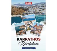 KARPATHOS REISEFÜHRER 2026: Entdecken Sie versteckte Schätze, historische Sehenswürdigkeiten, Reisetipps und unvergessliche Urlaubserlebnisse