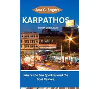 Karpathos Travel Guide 2025: Where the Sea Sparkles and the Soul Revives