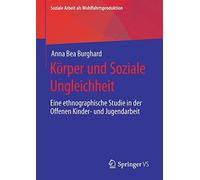 KArper und Soziale Ungleichheit: Eine ethnogra. Burghard<|