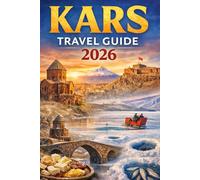 KARS TRAVEL GUIDE 2026: A Complete Insider’s Guide to Eastern Turkey’s Hidden Gem - Ani Ruins, Lake Çıldır, Sarıkamış Ski Slopes, Local Cuisine, Scenic Routes, and Authentic Cultural Experiences