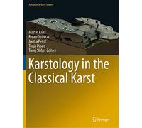Karstology in the Classical Karst (Advances in Karst Science)