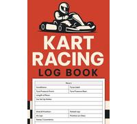 Kart Racing Log Book: Go Karting Information & Details Record Logbook