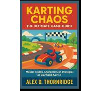 Karting Chaos: The Ultimate Game Guide: “Master Tracks, Characters, and Strategies in Garfield Kart 2”
