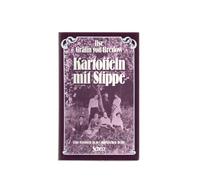Kartoffeln mit Stippe - Eine Kindheit in der märkischen Heide