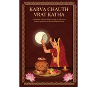 Karva Chauth Vrat Katha: A Detailed Step-by-Step Process of the Karva Chauth Vrat and Its Spiritual Significance