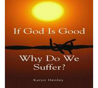 Karyn Henley If God Is Good, Why Do We Suffer? Paperback Book Karyn Henley Multicolor