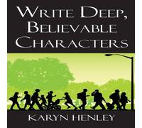 Karyn Henley Write Deep, Believable Characters Paperback Book Karyn Henley Multicolor