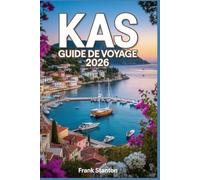 Kas Guide de voyage 2026: Le compagnon indispensable pour explorer la Riviera turque