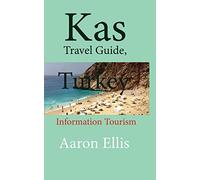Kas Travel Guide, Turkey: Information Tourism