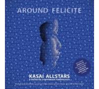 Kasai Allstars & Orchestre Symphonique Kimbanguiste – Around Felicite