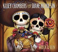 Kasey Chambers And Shane Nicholson - Wreck & Ruin