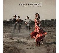 Kasey Chambers & The Fireside Disciples - Campfire