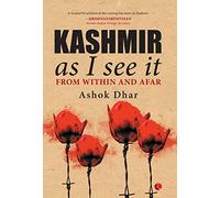 Kashmir As I See It: From within and afar