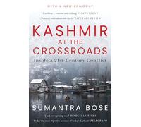 Kashmir at the Crossroads: Inside a 21st-Century Conflict