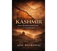 Kashmir - From Kashyapistan to Conflict